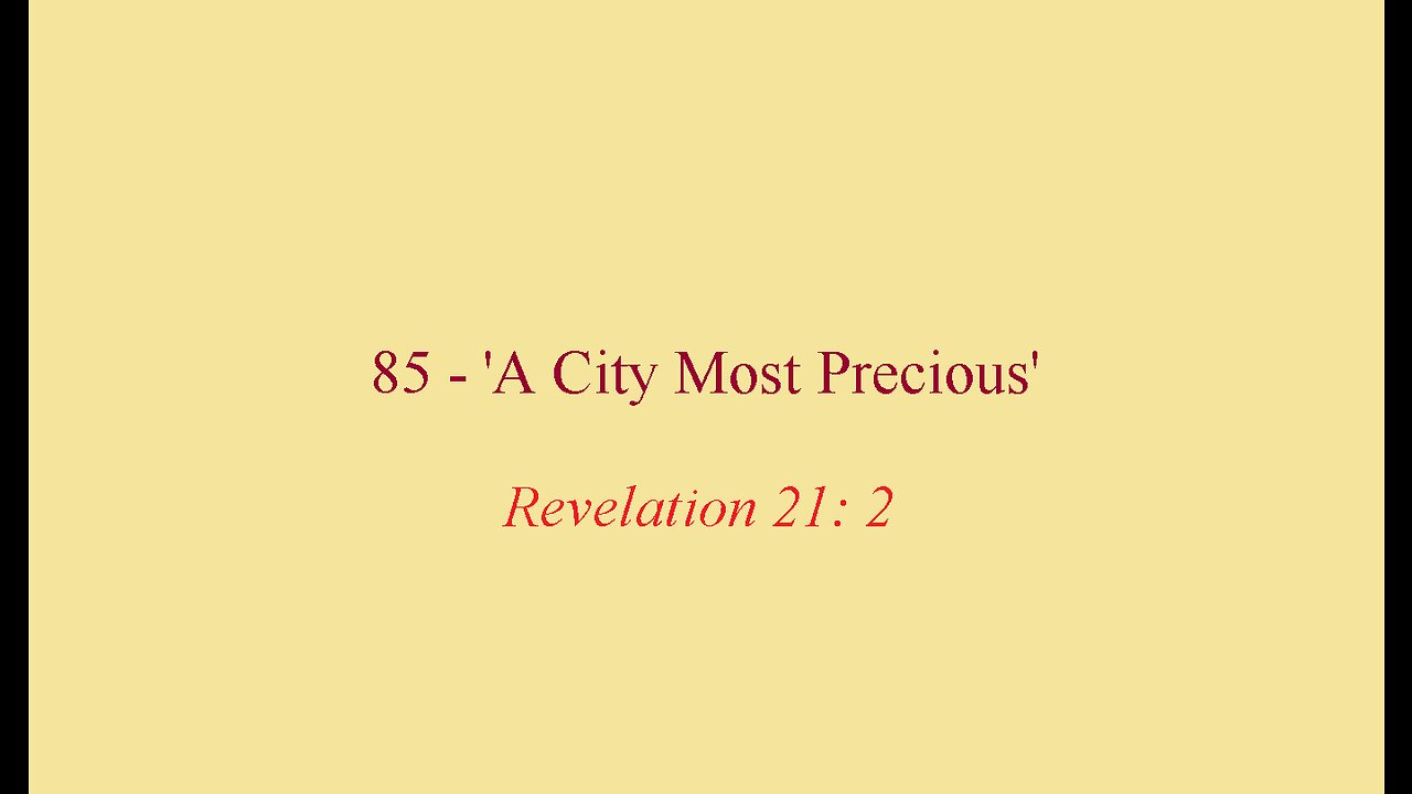 85 - 'A City Most Precious'