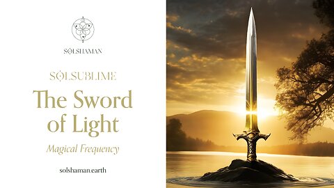 SolSublime: Sword of Light 528hz