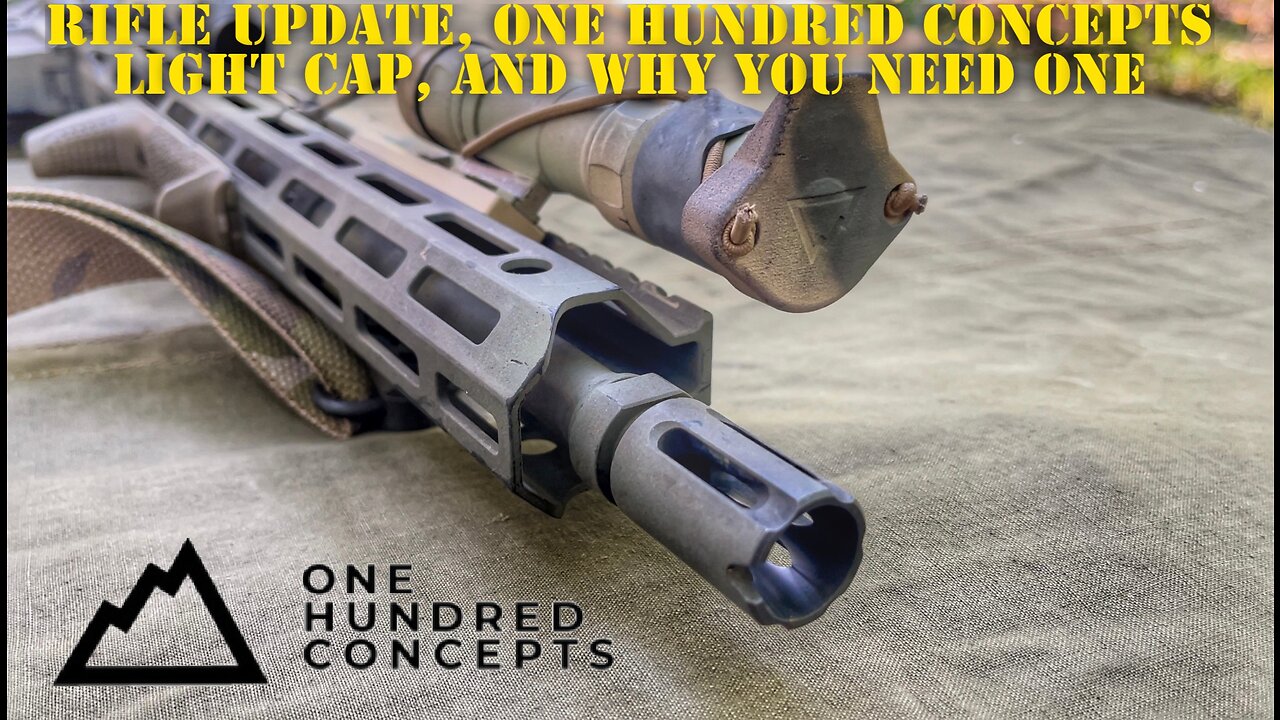 Rifle Update - The One Hundred Concepts Light Cap, and why you need one.