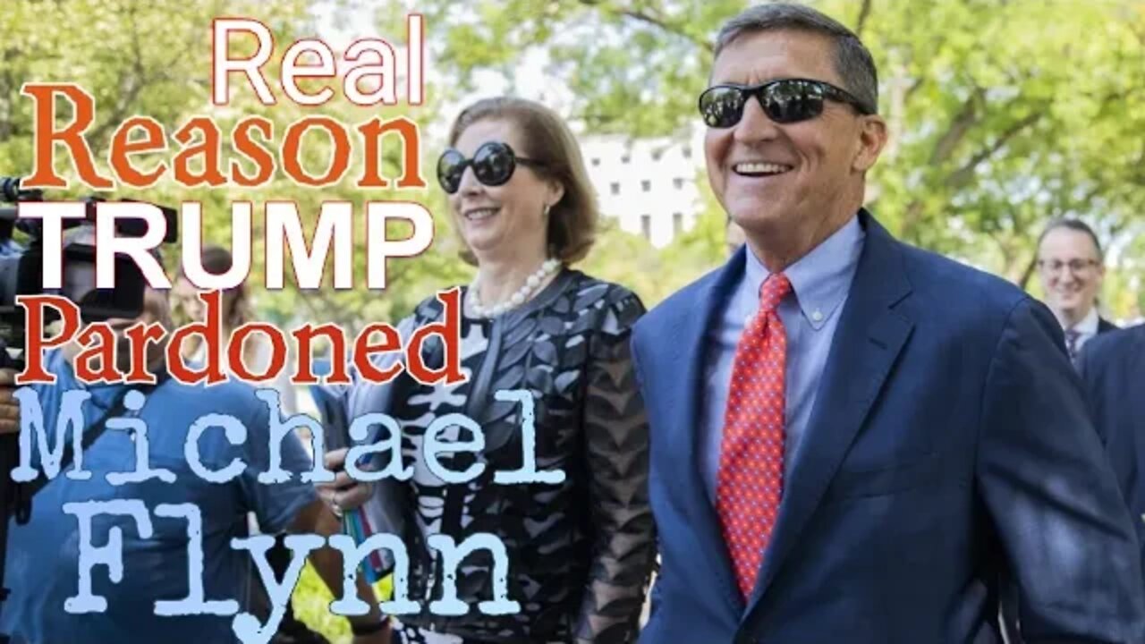 The Real Reason Trump Pardoned Michael Flynn At This Time