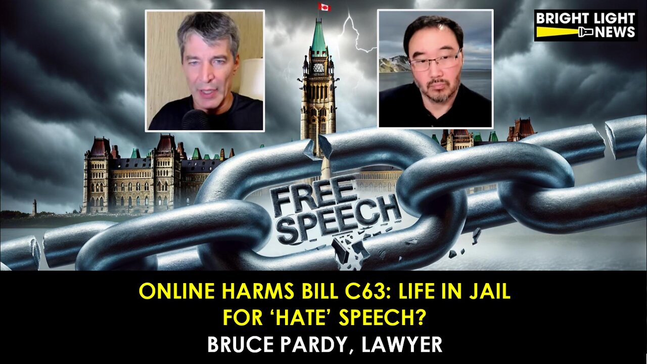 Online Harms Bill C63: Life in Jail for 'Hate' Speech? -Bruce Pardy, Lawyer