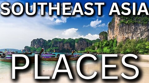 21 Best Places to Visit in Southeast Asia - Travel Video