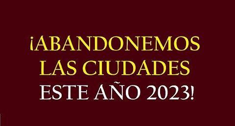 Abandonemos las Ciudades este Año 2023!