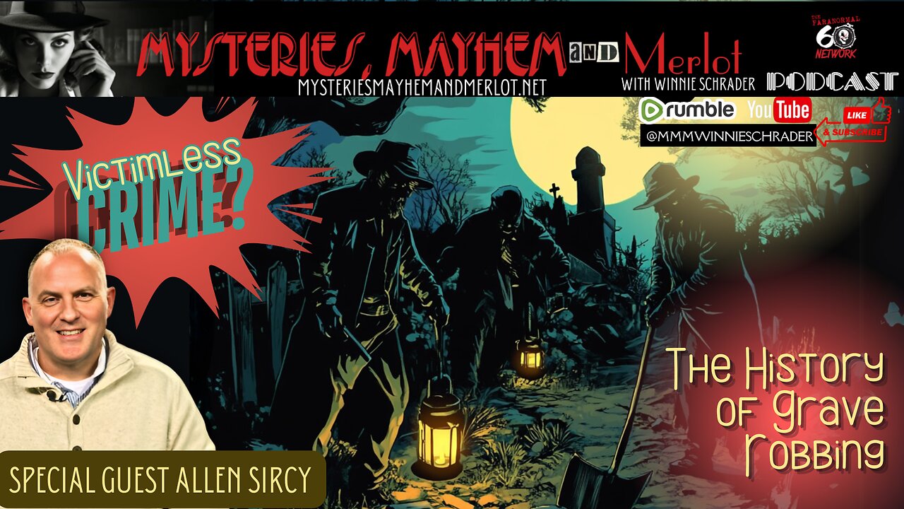 Victimless Crime? The History of Grave Robbing with Allen Sircy - Mysteries, Mayhem & Merlot