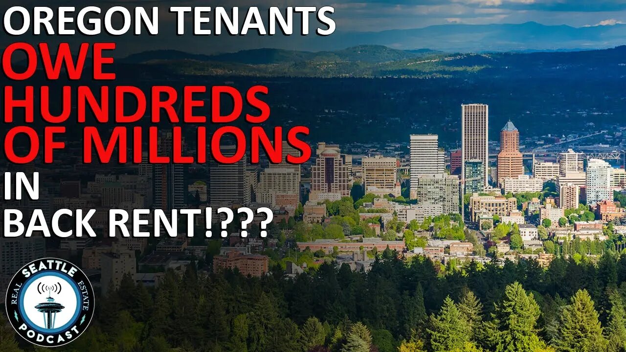 Oregon Tenants Owe $378 Million in Back Rent, PSU Study Finds | Seattle Real Estate Podcast