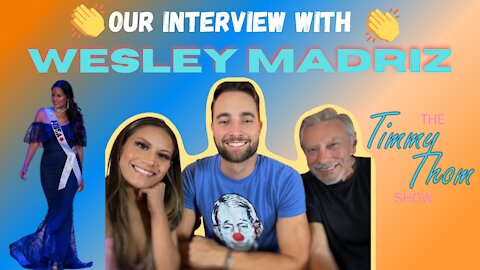 Our Interview with Wesley Madriz