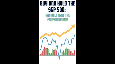 Buy and Hold the S&P 500: You will beat the professionals!