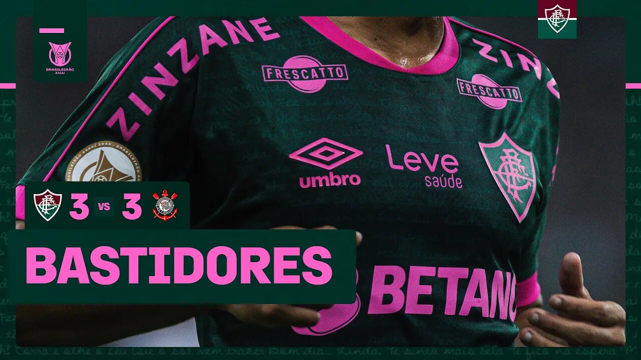 FLUTV - BASTIDORES - FLUMINENSE 3X3 CORINTHIANS - CAMPEONATO BRASILEIRO 2023