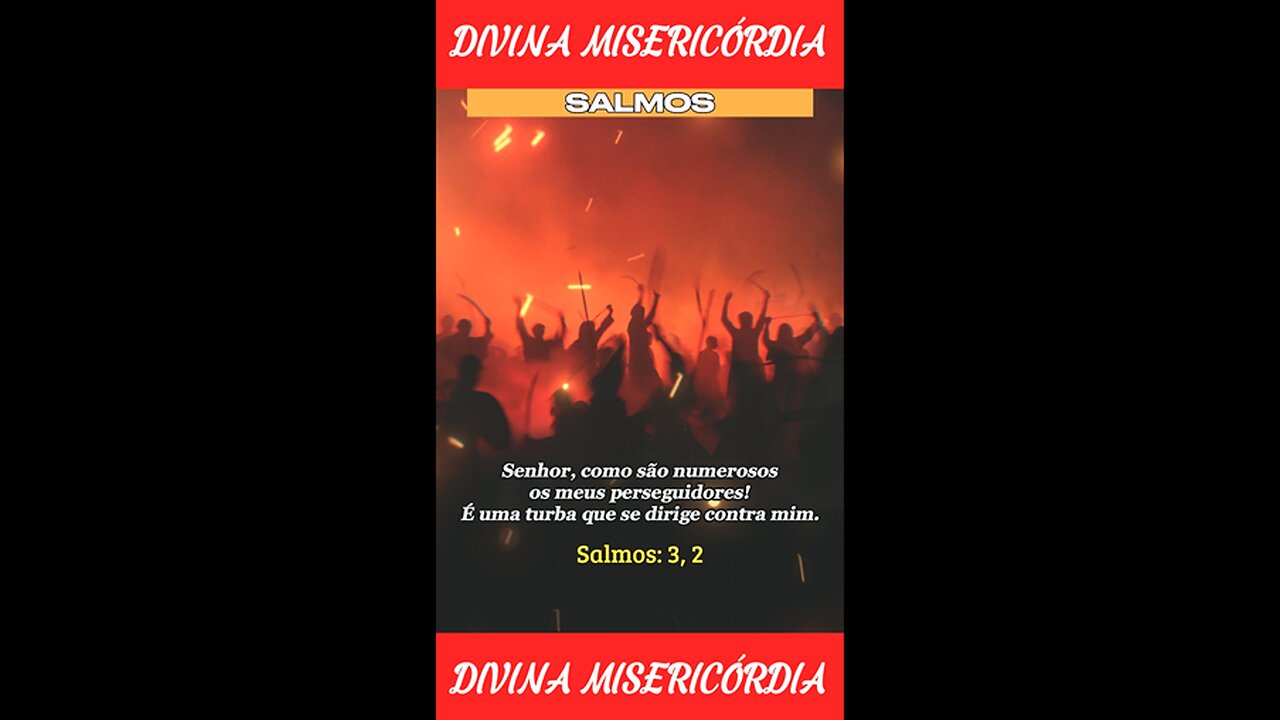 Sl. 3, 2 - Senhor como são numerosos os meus perseguidores!