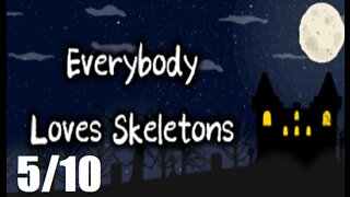 Everybody Loves Skeletons!