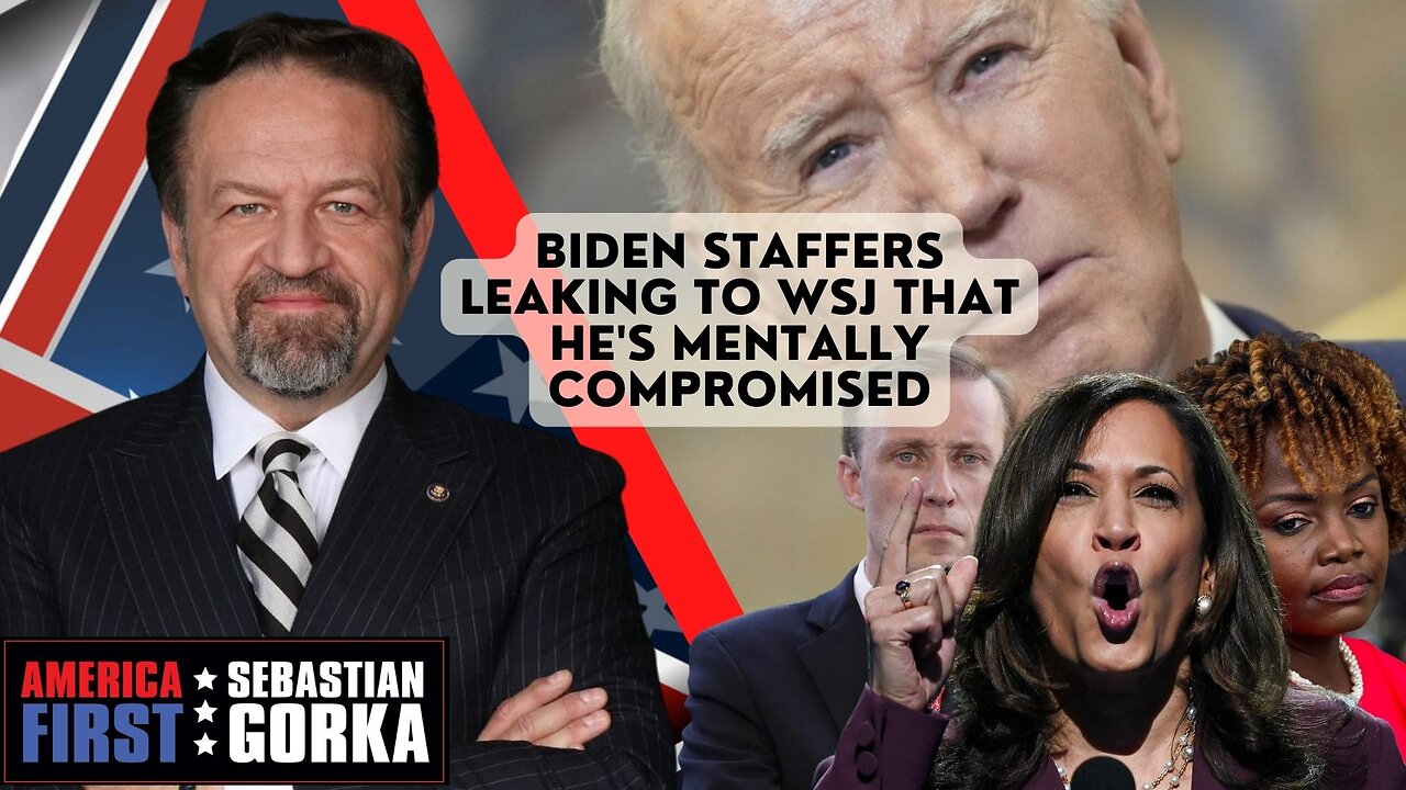 Sebastian Gorka LIVE: Biden staffers leaking to WSJ that he's mentally compromised