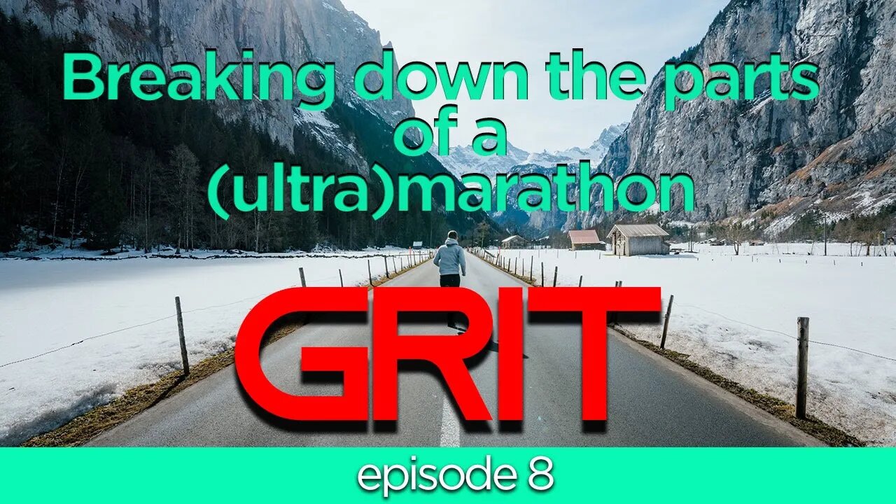 Breaking down the parts of a (ultra) marathon - Grit #8 from Gearist