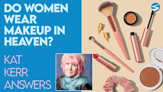 Kat Kerr: Do Women Wear Makeup in Heaven? | Feb 3 2021