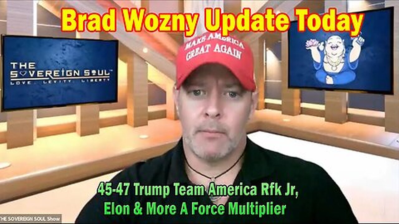 Brad Wozny Update Today 11.18.24 - 45-47 Trump Team America Rfk Jr, Elon & More A Force Multiplier