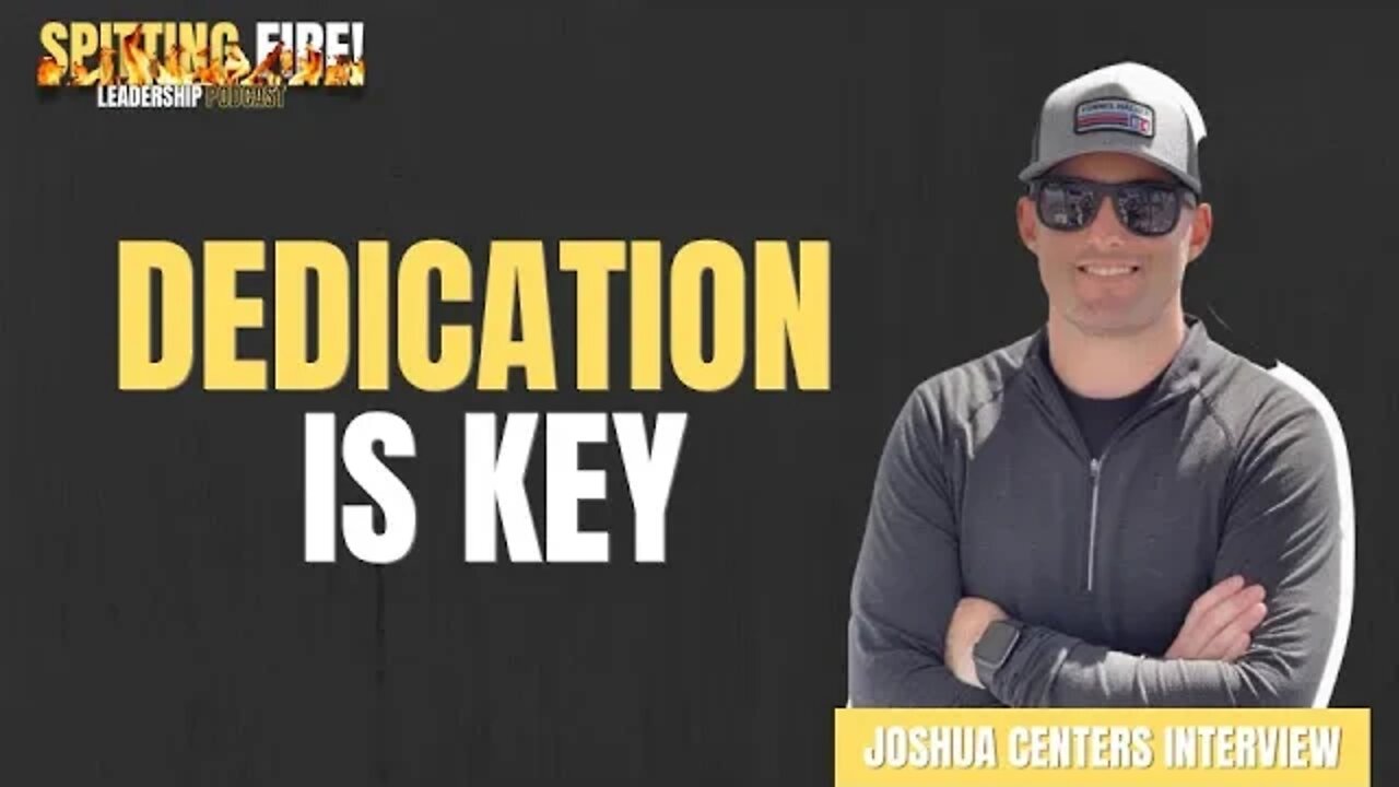 Why DEDICATION To The MISSION is Key To OVERCOMING failure and finding SUCCESS w/Joshua Centers