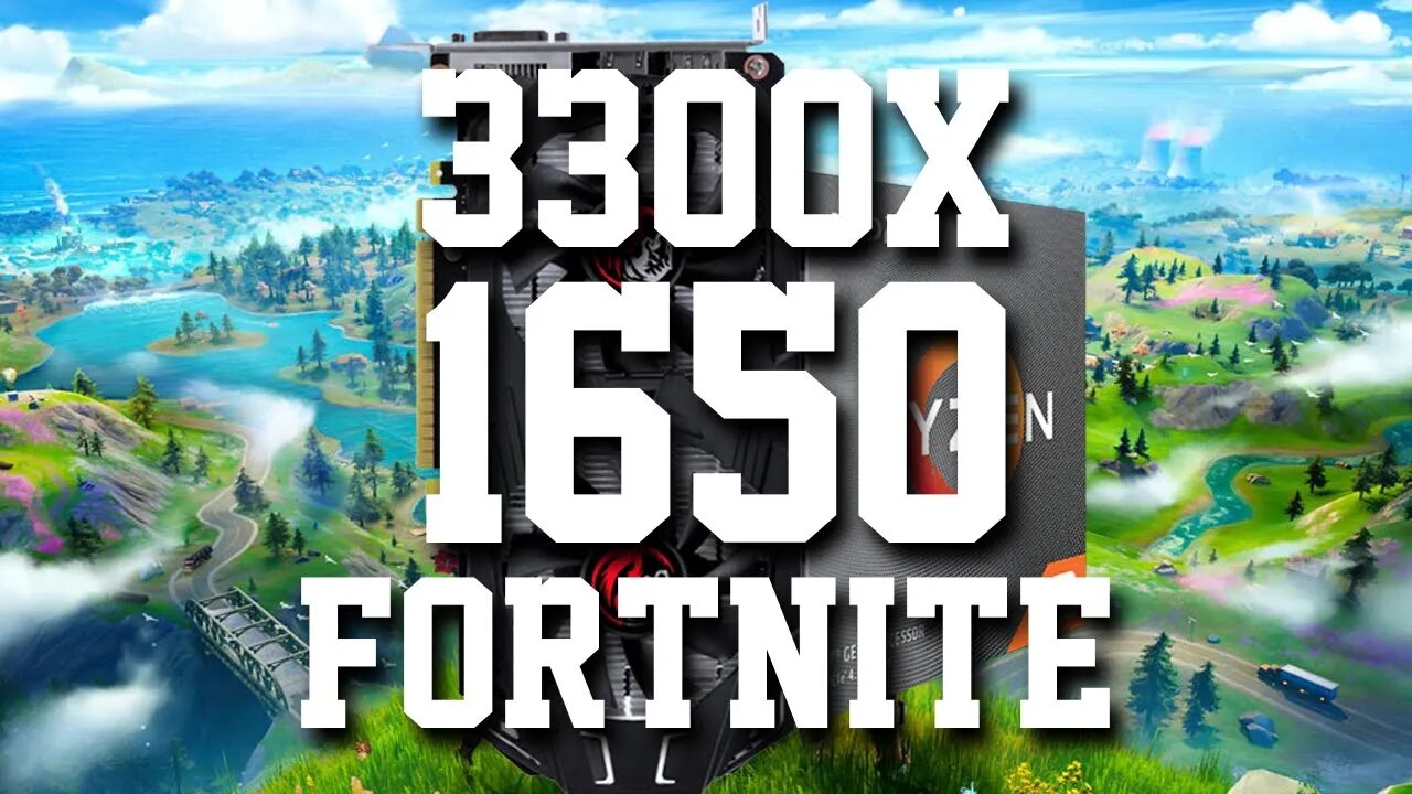 AMD 3300X + GTX 1650 - Fortnite