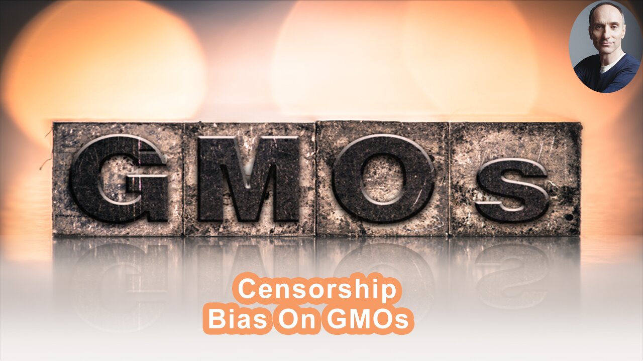 A Tremendous Amount Of Censorship And Bias On GMOs In The Mainstream Media