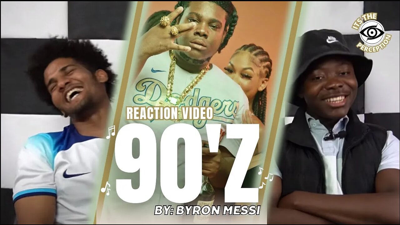 Black Men react To "Byron Messi - 90'z Music Video" | THE PERCEPTION REACTION