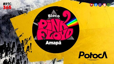 BLOCO PINK FLOYD AMAPÁ | PTC #365