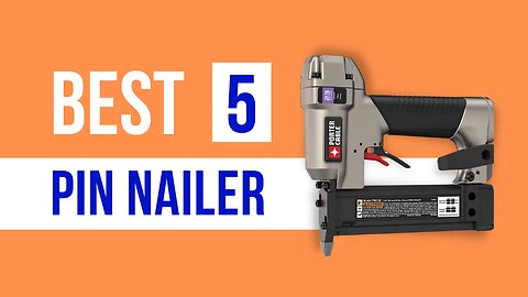 Best PIN Nailer (Top 5 Picks)