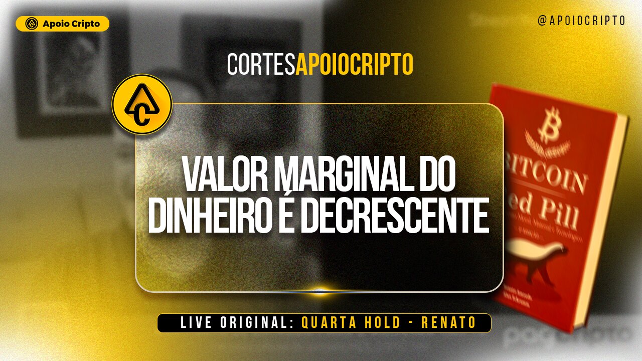 [Cortes] - Renato Amoedo valor marginal do dinheiro é decrescente - @apoiocripto