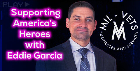 Supporting America's Heroes with Eddie Garcia