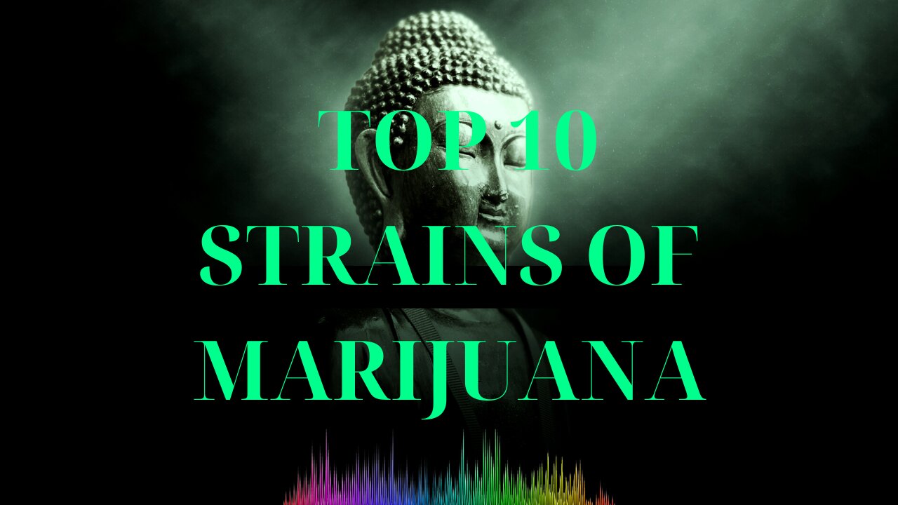 Top 10 Strains Of Marijuana