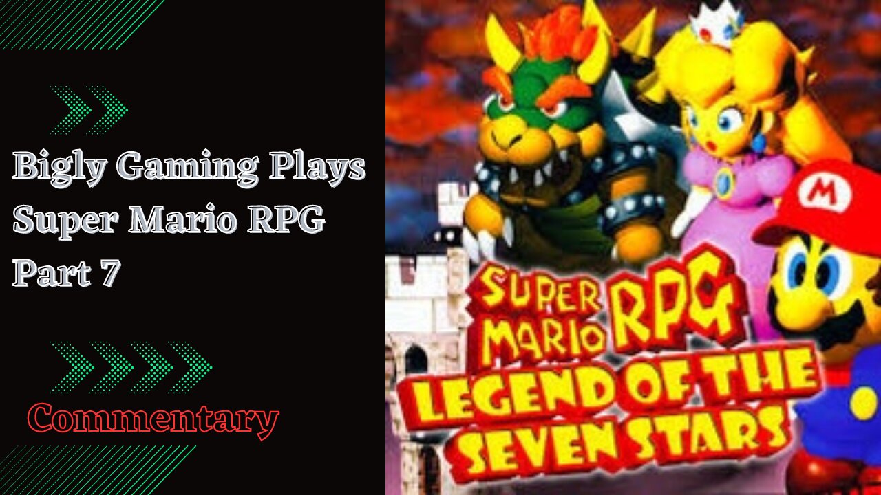 Super Mario RPG Commentary Playthrough Part 7