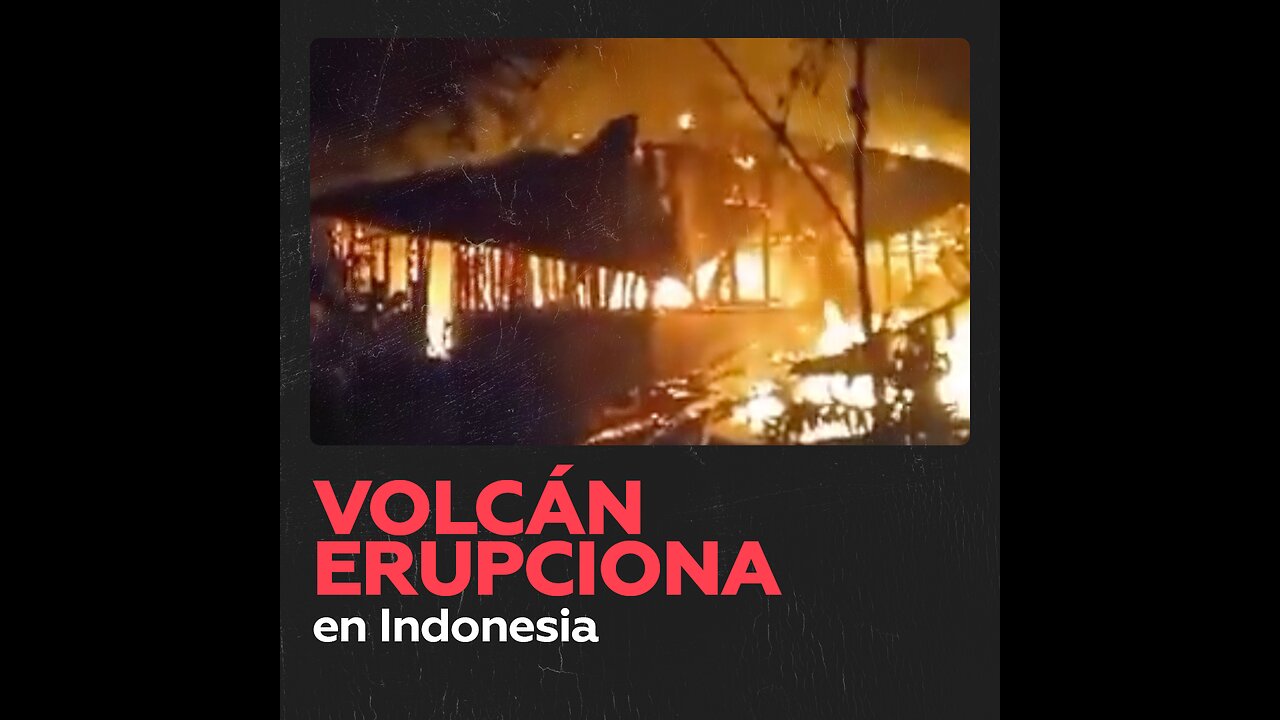 Incendios y destrucción tras la erupción de un volcán en Indonesia