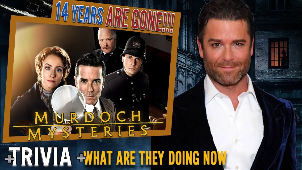 MURDOCH MYSTERIES (2008) • 5 Things You Need to Know + How Cast Changed 2023 + What They Doing Today