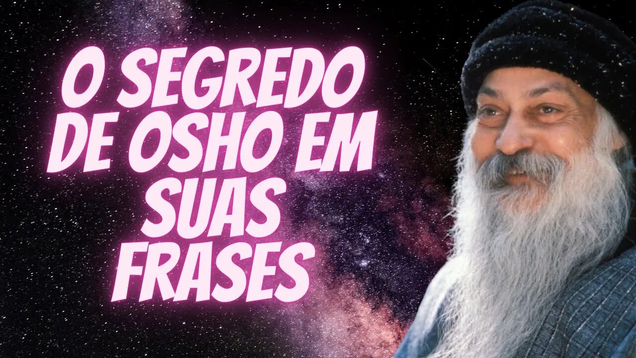 O Segredo de Osho em suas Frases.