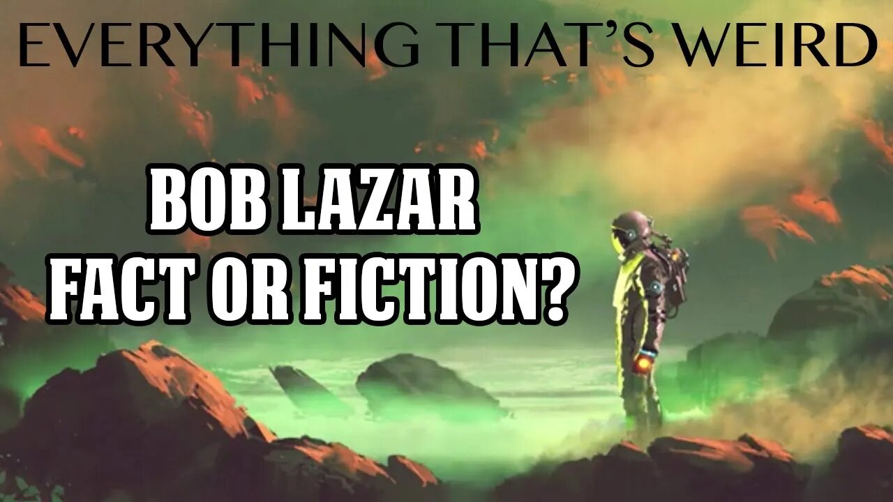 Ep#5 - Bob Lazar - Everything That's Weird