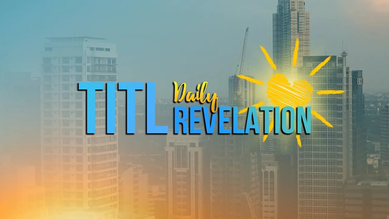 TITL Daily Revelation (I Am Called By God To Cast Out Demons) 2/6