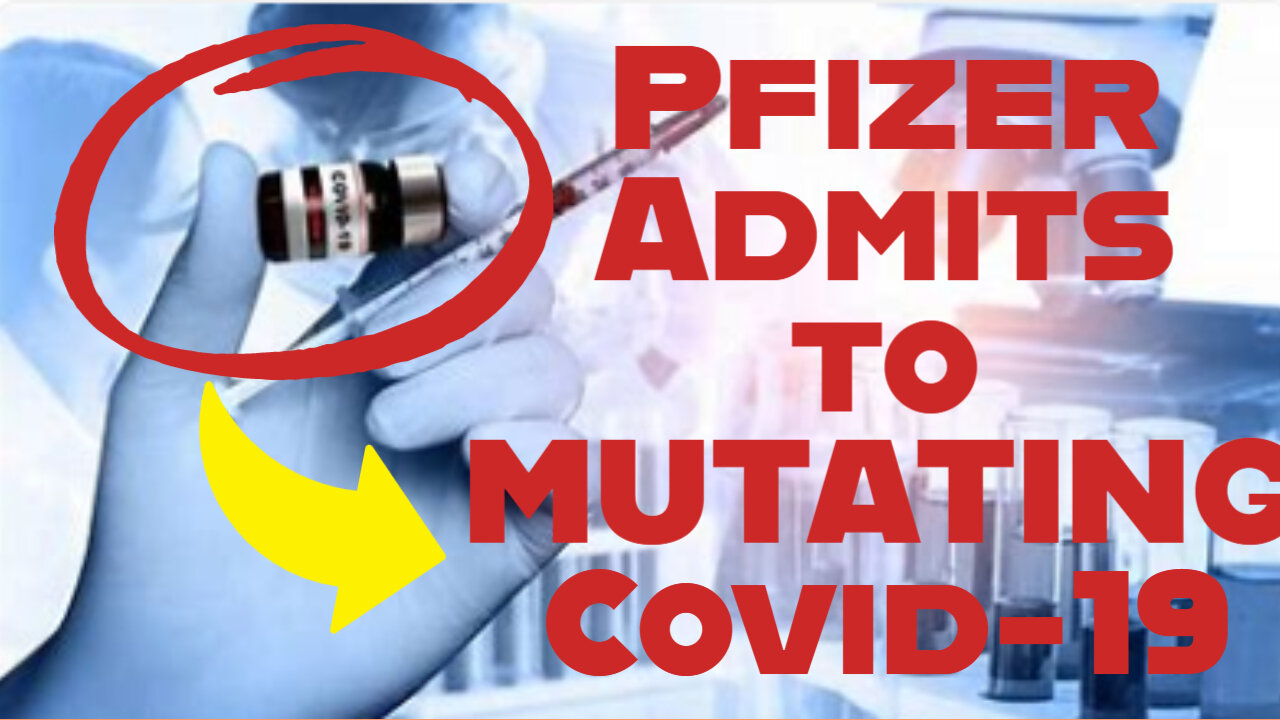 Pfizer EXPOSED for MUTATING COVID!!!!