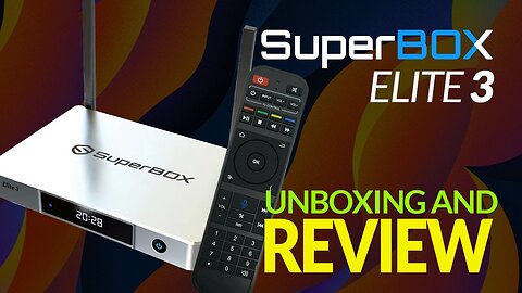 Superbox Elite 3 Unboxing & Full Review: Is This the Best Streaming Device of 2023?