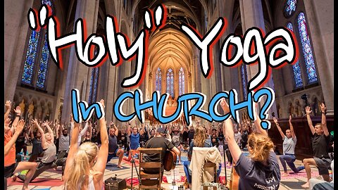 Would Jesus do Yoga? Christian Yoga Exposed