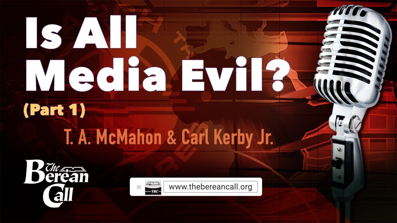 Is All Media Evil? (Part 1) with Carl Kerby Jr.