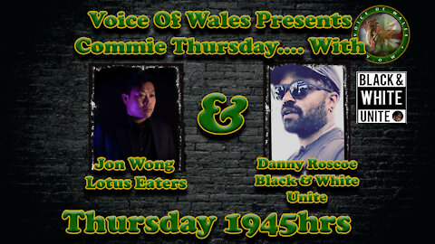 Voice Of Wales Commie Thursday with Jon Wong and Danny Roscoe