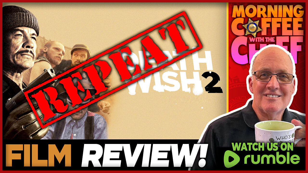 REPEAT - Morning Coffee with The Chief | Death Wish II (1982) with Kevyn Major Howard!