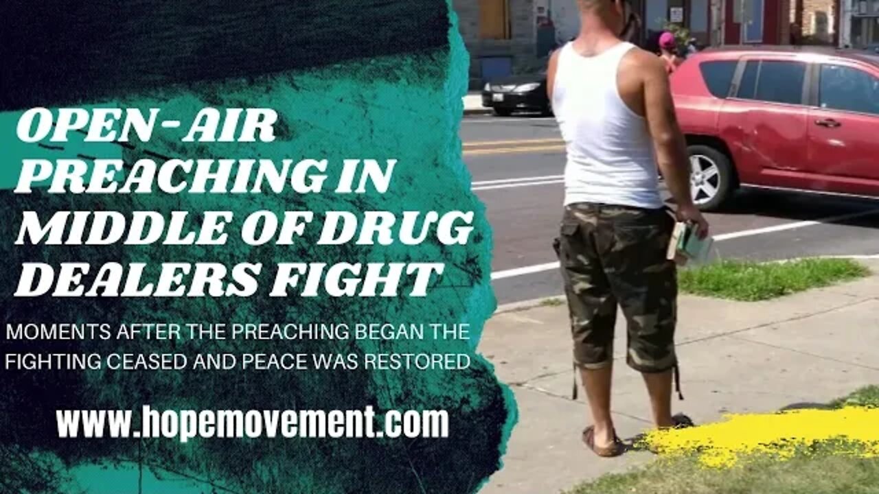 Open-air Preaching During Drug Fight (07/17/2021)