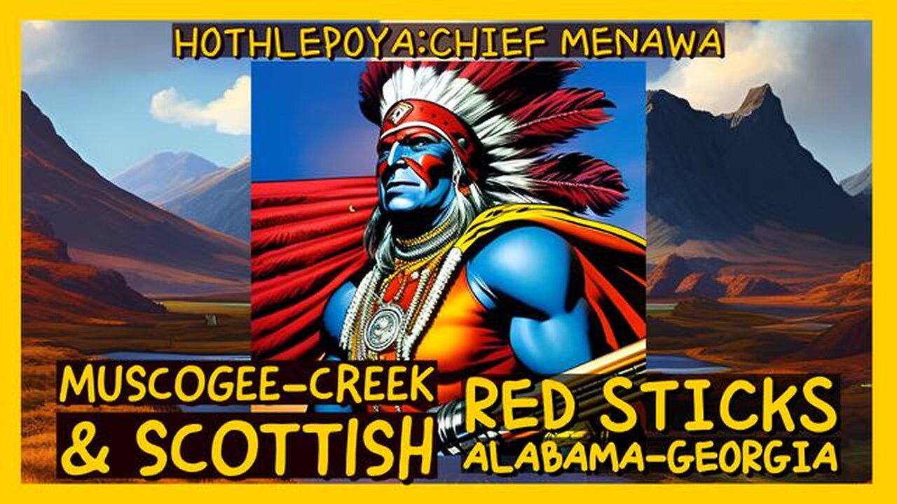 Hothlepoya Chief Menawa - Muskogee-Creek Scottish Red Sticks Leader - Alabama