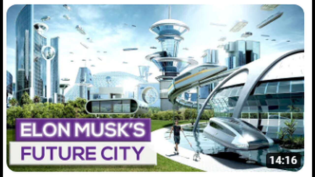 Elon Musk's Future City Technology