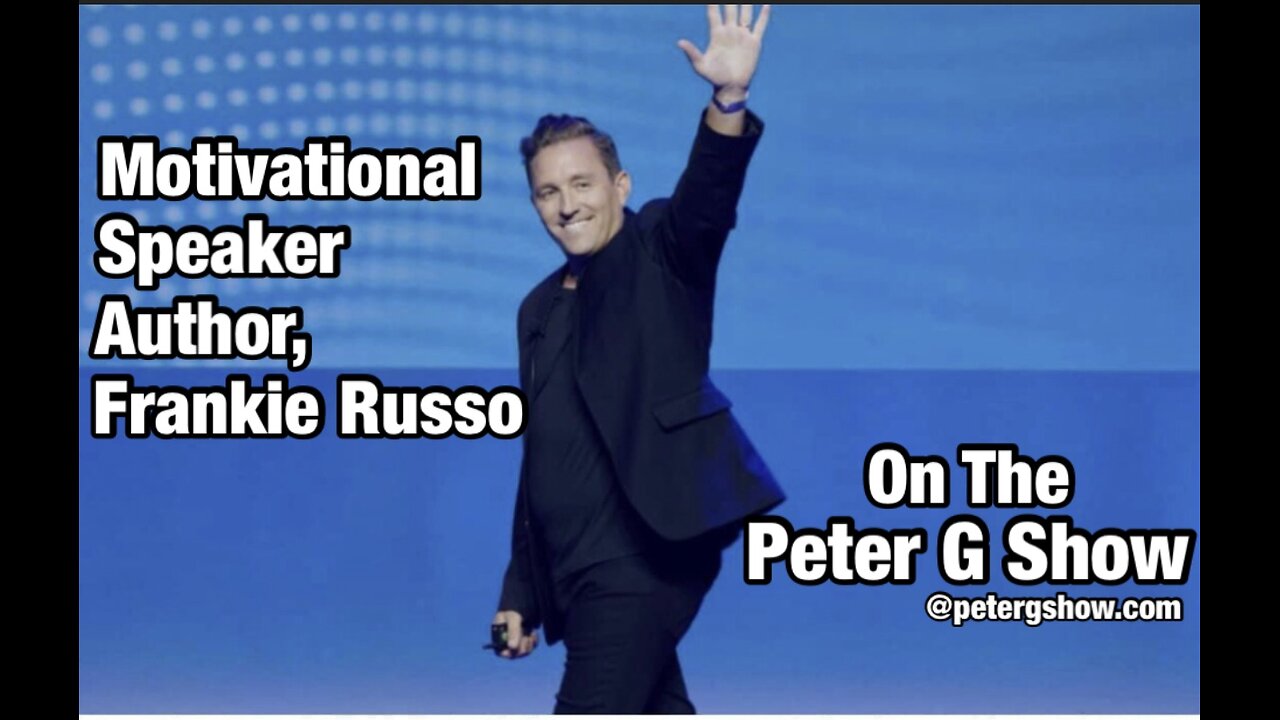 Motivational Speaker and Author Frankie Russo, On The Peter G Show. Nov 15th, 2023. Show #233