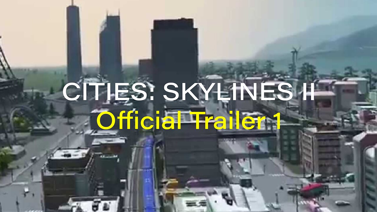 Cities: Skylines II - Official Trailer