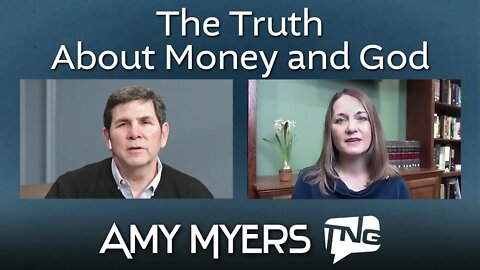The Truth About Money and God: Amy Myers TNG TV 130