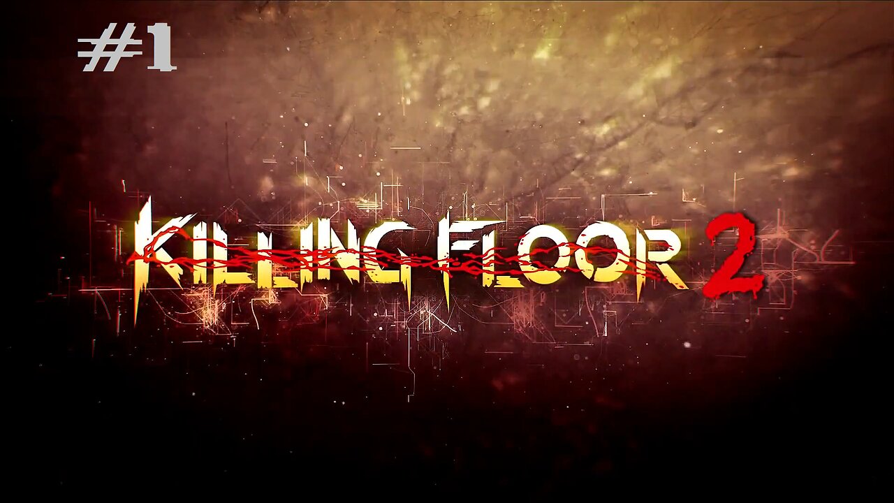 Killing Floor 2 Stream 1