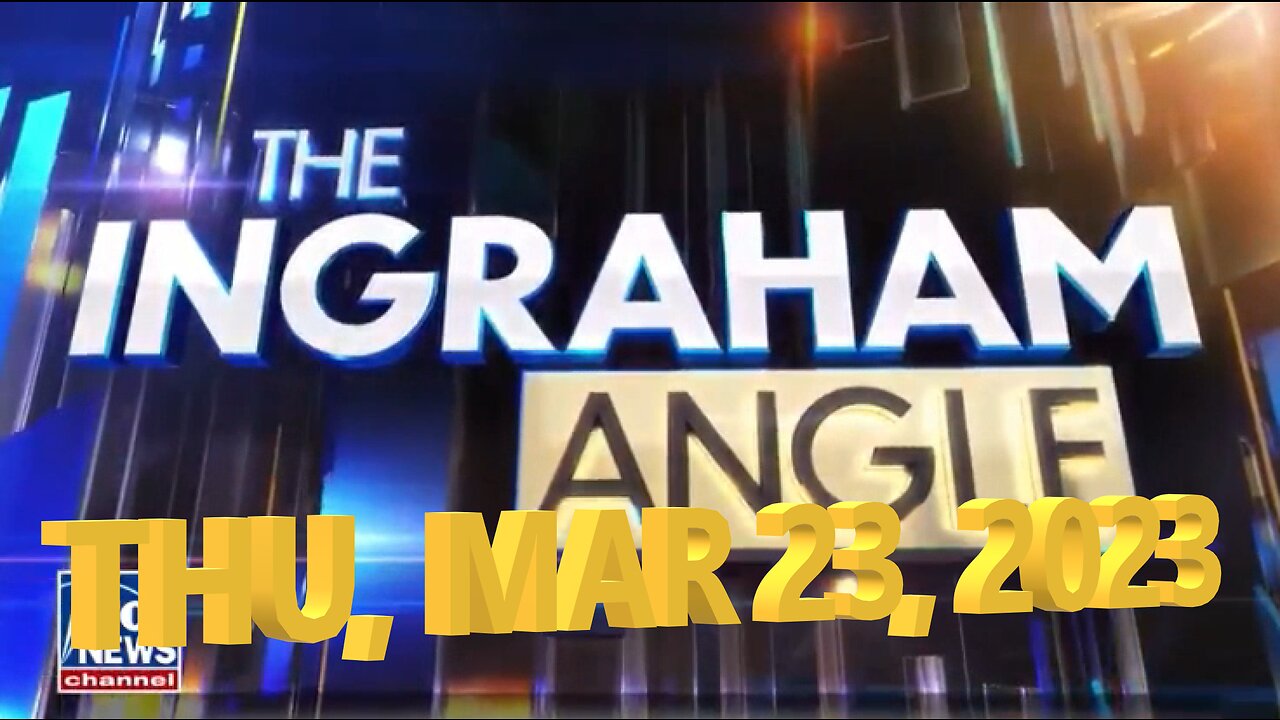 Ingraham 03-23-2023 Plus