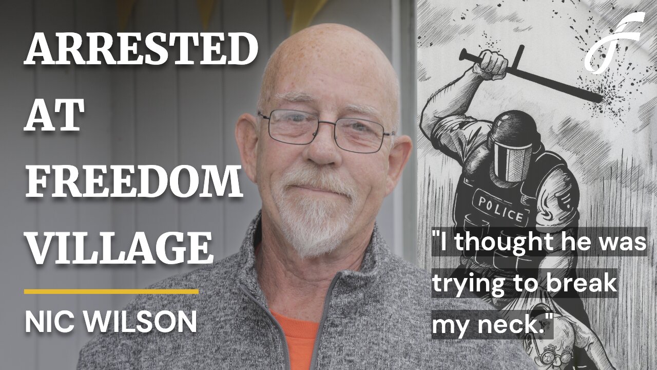 Nic Wilson - Arrested At Freedom Village | FreeNZ