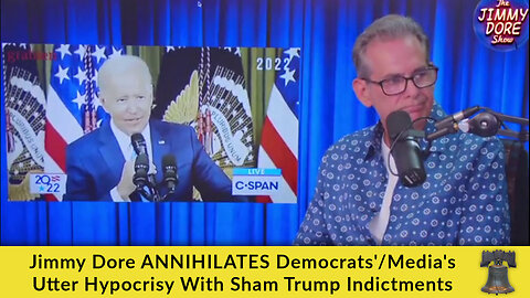 Jimmy Dore ANNIHILATES Democrats'/Media's Utter Hypocrisy With Sham Trump Indictments