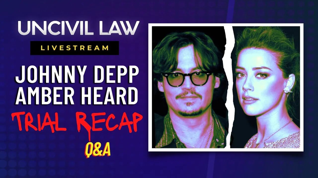 Lawyer Reacts: Johnny Depp trial, Q&A (and roe v wade stuff, if you want)